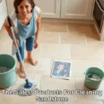 Safest Cleaning Products for Sandstone Care