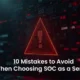 SOC as a Service: 10 Pitfalls to Avoid in 2025