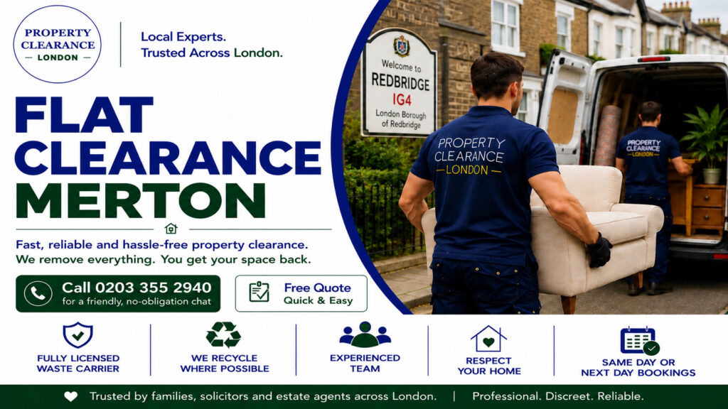 Flat Clearance Services in Merton: Dependable Solutions
